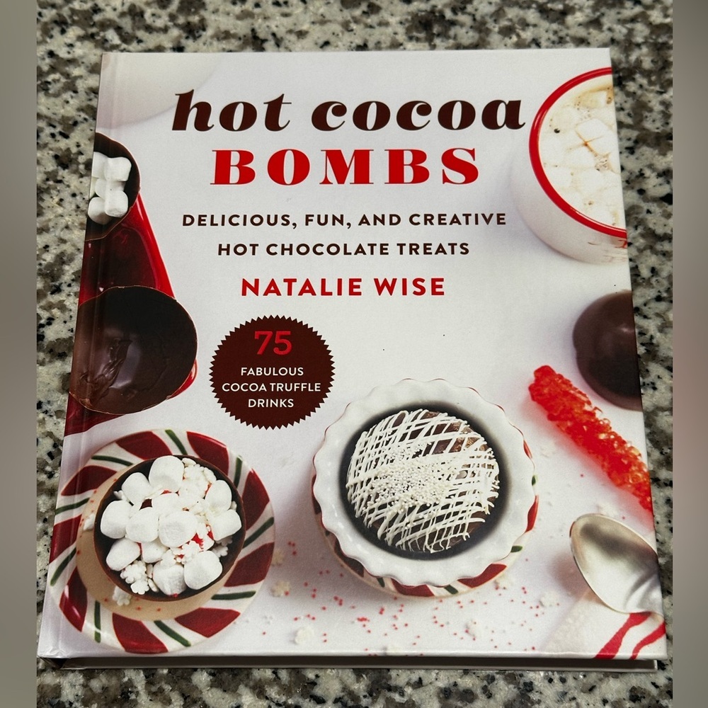 Hot Cocoa Bombs by Natalie Wise Hardcover Book 75 DIY Recipes